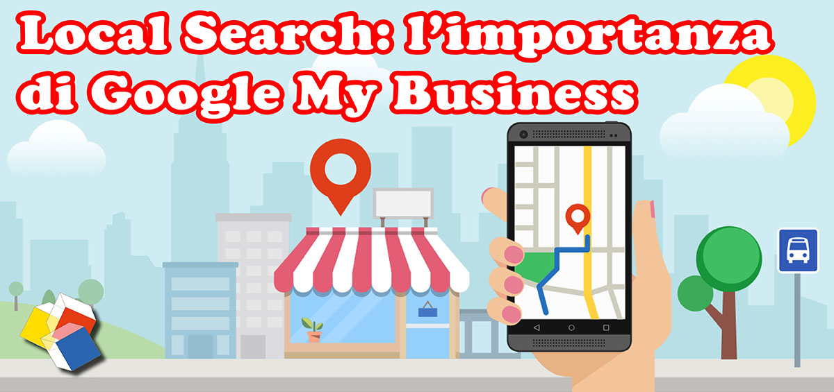 Local Search: l’importanza di Google My Business