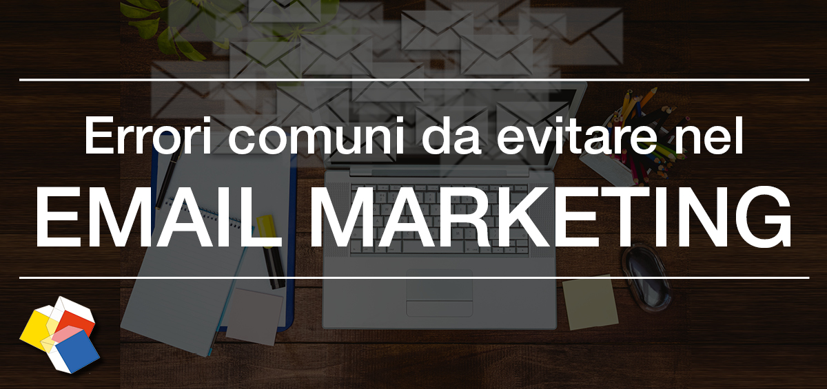 Email Marketing: errori comuni da evitare