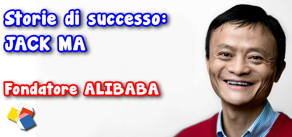 Storie di successo: Jack Ma – fondatore Alibaba