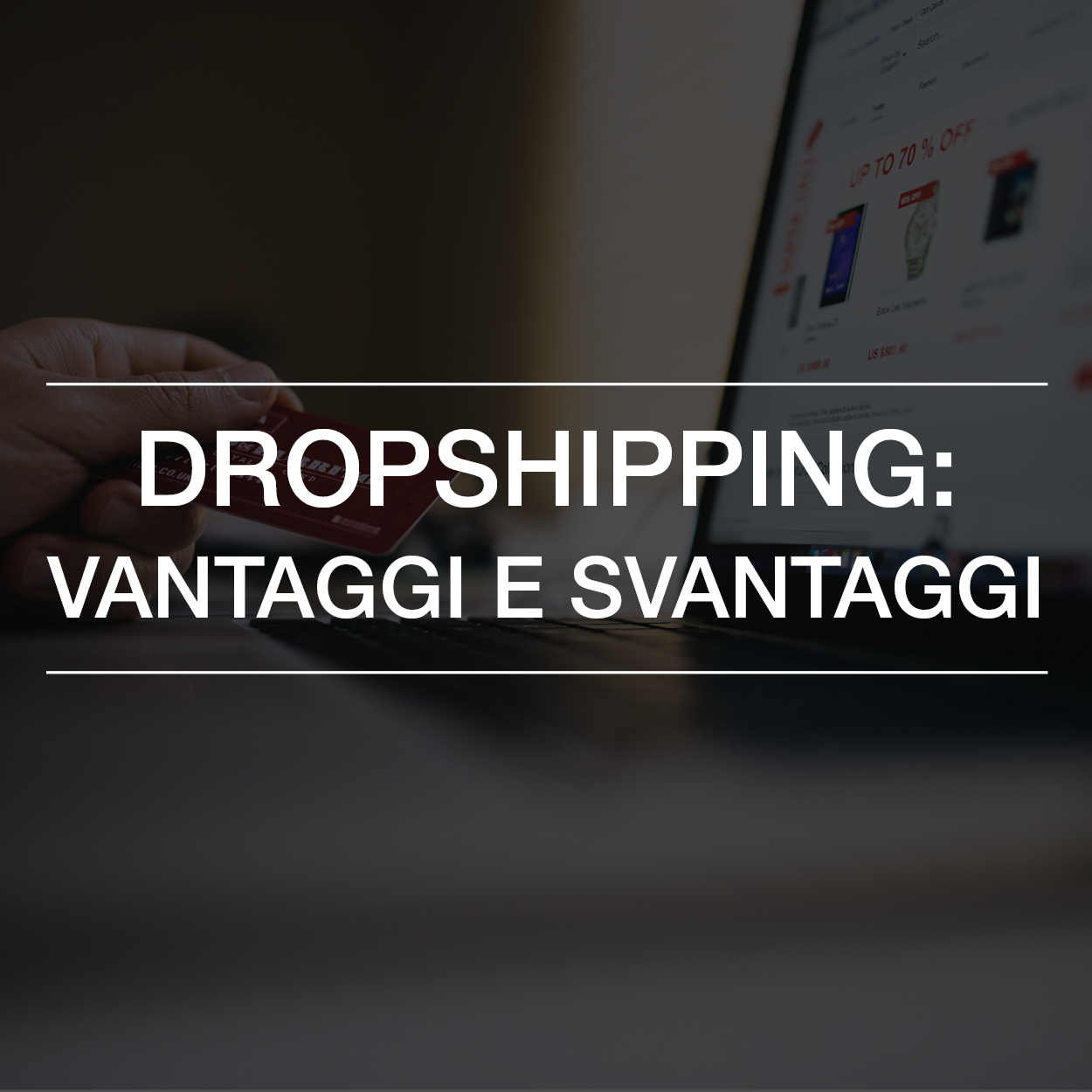 Dropshipping: vantaggi e svantaggi