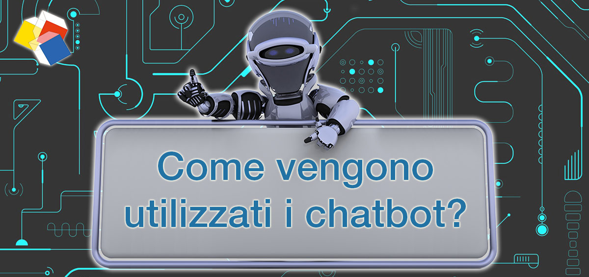 Come vengono utilizzati i chatbot?